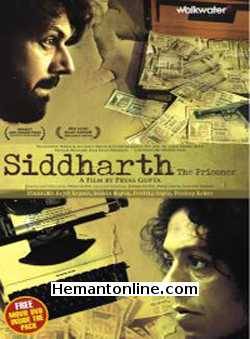 Siddharth The Prisoner 2009 Rajat Kapoor, Sachin Nayak, Praddip Sagar, Pradeep Kabra