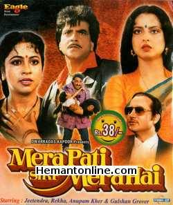 Mera Pati Sirf Mera Hai 1990 Jeetendra, Rekha, Radhika, Utpal Dutt, Anupam Kher, Birbal, Gulshan Grover, Satish Shah, Mahavir Shah, Chandra Shekhar