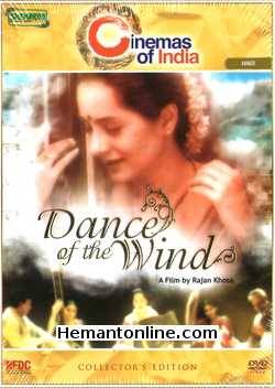 Dance of The Wind 1997 Kitu Gidwani, Bhaveen Gosain, Roshan Bano, B. C. Sanyal, Kapila Vatsayan, Ami Arora, Punarnava Mehta, Abbas Tyrewala